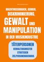 Mika Sommerstern: Machtmissbrauch, Gender, Diskriminierung, Gewalt und Manipulation in der Musikindustrie, Buch