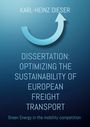 Karl-Heinz Dieser: Optimizing the sustainability of European freight transport, Buch