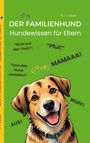 "Nicht auf den Tisch" "Pfui" "MAMAAA" "Lass den Hund schlafen" "WUFF" "AUS". Illustration eines freundlichen Hundes.