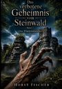 Text: "Das verbotene Geheimnis vom Steinwald, Band 2, Das Wiedererwachen, Horst Fischer." 

Eine bedrohliche Klaue vor einer Burgruine.