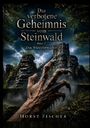 "Das verbotene Geheimnis vom Steinwald, Band 2, Das Wiedererwachen" von Horst Fischer. Monströse Hand vor Ruinen.