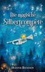 „Die magische Silbertrompete“, Hanne Benden. Eine Trompete mit Krone, Musiknoten, blauer Hintergrund, dunkle Bäume.
