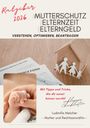 Texte: Ratgeber 2026, Mutterschutz Elternzeit Elterngeld, Tipps und Tricks. Bild von haltenden Händen und Holzfamilie.