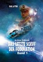 Text: "Karl Layton. Action Edition. Das letzte Schiff der Föderation. Band 1." Illustration: Ein Kapitän vor einem Raumschiff im All.
