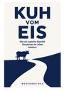 „KUH VOM EIS“ oben, darunter Text über Lebensrückfälle. Unten Silhouette einer Kuh an einem Weg.