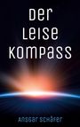 Ansgar Schäfer: Der leise Kompass, Buch