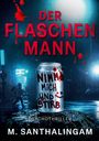 Text: "Der Flaschenmann" und "Nimm mich und stirb". Dunkle Straßenszene, Person mit Fahrrad, zentrales Highlight ist eine Dose.