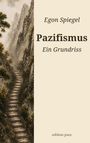 Text: Egon Spiegel, Pazifismus: Ein Grundriss, edition pace. Illustration: Steinstufenpfad durch bewaldetes Gebirge.
