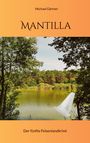 Text: "Michael Gärtner MANTILLA Der fünfte Felsenlandkrimi." Landschaft mit See und Bäumen, helle Farbe oben und unten.
