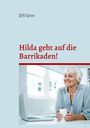 Buchtitel "Hilda geht auf die Barrikaden!" von Elfi Sinn. Ältere Frau lächelt, sitzt mit Laptop und Tasse in einem hellen Raum.