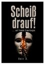 „Scheiß drauf! ... auf fremde Erwartungen“ steht über einer gebrochenen Maske mit glühendem Riss. Darunter „Herr A.“
