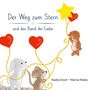„Der Weg zum Stern und das Band der Liebe.“ Illustration: Hund, Maus, und Bär halten Herz- und Sternballons.