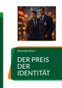 Text: "Alexander Erkert, DER PREIS DER IDENTITÄT". Zwei Männer in Mänteln im nächtlichen Stadtbild mit Bar und Taxi.