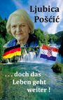 Ein Wasserfall, darüber der Text "Ljubica Poščić", unten "doch das Leben geht weiter!", daneben zwei Flaggen.