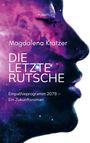 „Magdalena Kratzer, DIE LETZTE RUTSCHE, Empathieprogramm 2079 – Ein Zukunftsroman.“ Gesicht in Sternennebel.