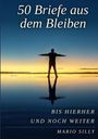 Mario Silly: 50 Briefe aus dem Bleiben, Buch