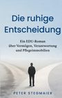 „Die ruhige Entscheidung“, ein EDU-Roman über Vermögen, Verantwortung und Pflegeimmobilien. Ein Mann steht vor zwei Wegen.