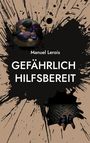 "Gefährlich Hilfsbereit" von Manuel Lerois, vor schwarzem, tintenähnlichem Hintergrund mit Pillen und Füßen in Sandalen.
