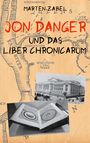 "Marten Zabel" und "Jon Danger und das Liber Chronicarum" in kontrastreichem Text über antiker Karte, mit altem Gebäude und aufgeschlagenem Buch.