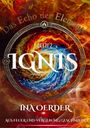 "Buch 2: Ignis – Das Echo der Elemente. Ina Oerder. Aus Feuer und Vergebung geschmiedet." Feuerwirbel, mystisches Symbol.