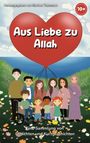 Text: "Aus Liebe zu Allah", "Herausgegeben von Samina Tabassum", "Eine Sammlung von Gedichten und Kurzgeschichten", "10+".

Illustration: Diverse Gruppe von Menschen vor Herzballon, Natur im Hintergrund.