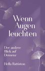 "Wenn Augen leuchten. Der andere Blick auf Demenz. Hella Battiston." Fliederfarbener Hintergrund mit Ginkgo-Blättern.