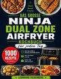 "Das große Ninja Dual Zone Airfryer Kochbuch für jeden Tag", 1000 Rezepte. Bilder von Gerichten: Hähnchen, Lachs, Kartoffeln.