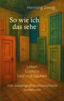 Henning Zweig: So wie ich das sehe, Buch