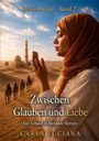 "Herzenswege – Band 2“, „Zwischen Glauben und Liebe“, „Die Schuld in meinem Herzen“, Carla Luciana. Frau in Wüste betend.