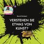 Bernd Schubert: Verstehen Sie etwas von Kunst?, Buch