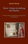 Johannes Simang: "Tetzel - Ketzer im Auftrag des Papstes". Ein Bischof zeigt eine Indulgenzurkunde.