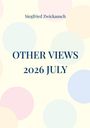 Text: "Siegfried Zwickausch", "OTHER VIEWS", "2026 JULY". Farbige Punkte auf hellem Hintergrund.
