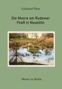 Eckehard Plum: Die Moore am Rudower Fließ in Neukölln, Buch