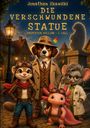 Titel: "Die Verschwundene Statue" von Jonathan Skawski. Illustration mit tierischen Detektiven in einer nächtlichen Altstadt.
