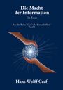 Text: "Die Macht der Information, Ein Essay, Aus der Reihe 'Graf'sche Streitschriften' Band 1, Hans-Wolff Graf." Zwei Hände halten eine leuchtende, netzartige Kugel.