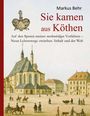 Text: Markus Behr, Sie kamen aus Köthen. Historische Illustration: Menschen und Kutsche vor alten Gebäuden.