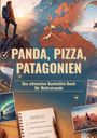 „Panda, Pizza, Patagonien“, darüber ein Abenteurer mit Blick auf Berge, Landkarte und Bucketlist-Notizbuch.
