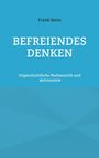 Text: "Frank Keim, BEFREIENDES DENKEN, Urgeschichtliche Mathematik und Astronomie." Blauer Hintergrund.