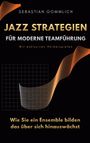 Sebastian Gommlich: Jazz Strategien für moderne Teamführung, Buch
