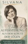 „SILVANA“, „Die Auferstehung aus dem Schutt der Lügen“, „Schachmatt per Whatsapp – Vom Gulasch zur Freiheit!“. Eine Frau im Porträt.