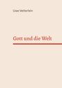 Oben steht "Uwe Vetterlein", darunter "Gott und die Welt" in Rot mit einer roten Linie darunter. Beige Hintergrund.