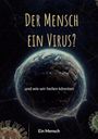 Ein Mensch: Der Mensch - ein Virus?, Buch