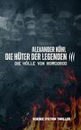"Alexander Kühl, Die Hüter der Legenden, Die Hölle von Nowgorod. Science-Fiction Thriller." Schädel und Flammen im Hintergrund.