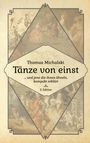 Text: "Thomas Michalski. Tänze von einst ... und jene die ihnen ähneln, kompakt erklärt. 2. Edition." Vintage Design mit Tanzszenen.