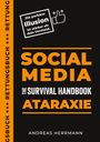 "Die perfekte Illusion ist stärker als dein Verstand." Groß: "SOCIAL MEDIA ATARAXIE". Autor: Andreas Herrmann.