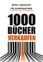Michael Jagersbacher: 1000 Bücher verkaufen, Buch