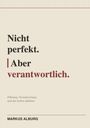 Nicht perfekt. Aber verantwortlich. Führung, Verantwortung und das Leben dahinter. MARKUS ALBURG. Dezentes, minimalistisches Design.