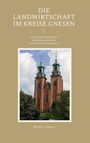 "Die Landwirtschaft im Kreise Gnesen" mit Untertitel und Autor. Bild einer Kirche mit zwei Türmen und grünem Dach.