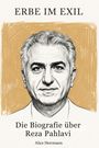 Alice Herrmann: Die Biografie über Reza Pahlavi, Buch