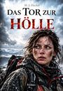 Text: "M.-J. Fischer, DAS TOR ZUR HÖLLE, Roman." Eine Frau schaut entschlossen, vor stürmischem Bergpanorama.